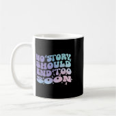 No Story Should End Too Soon Suicide Awareness Mon Kaffeetasse (Links)