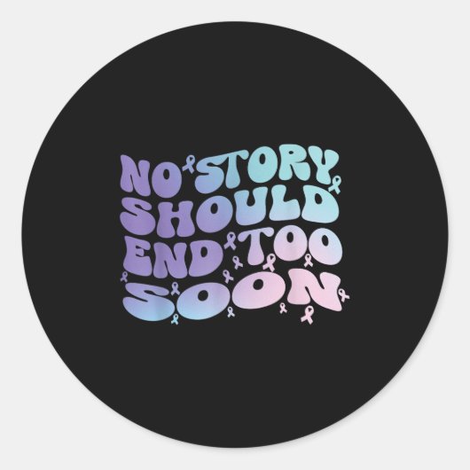 No Story Should End Too Soon Suicide Awareness Mon Runder Aufkleber (Vorderseite)