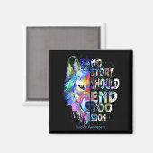 No Story Should End Too Soon Suicide Awareness Tea Magnet (Vorderseite/Rückseite)