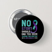 No Story Should end Too Soon Suicide Prevention Aw Button (Vorne & Hinten)