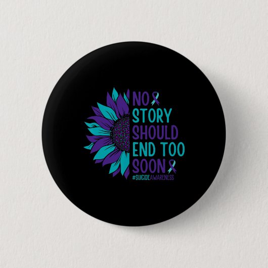 No Story Should end Too Soon Suicide Prevention Aw Button (Vorderseite)