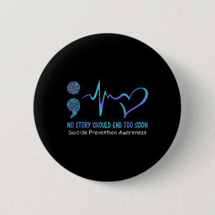 No Story Should end Too Soon Suicide Prevention Aw Button