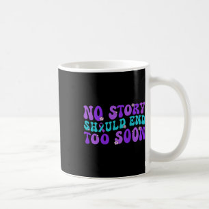 No Story Should end Too Soon Suicide Prevention Aw Kaffeetasse