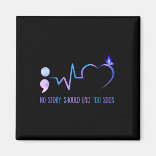 No Story Should end Too Soon Suicide Prevention Aw Magnet