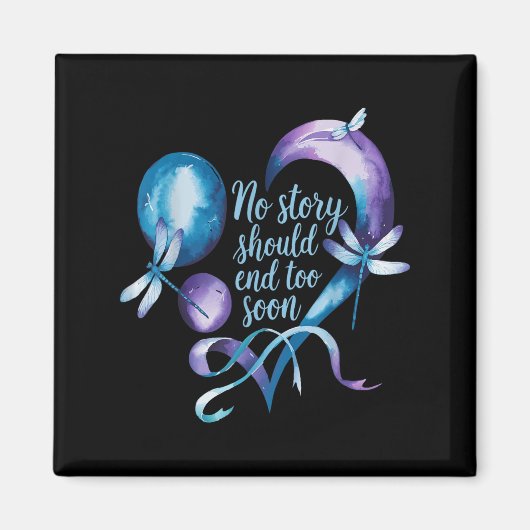 No Story Should End Too Soon Suicide Prevention Aw Magnet (Vorne)