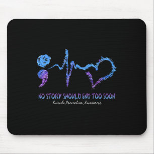 No Story Should end Too Soon Suicide Prevention Aw Mousepad