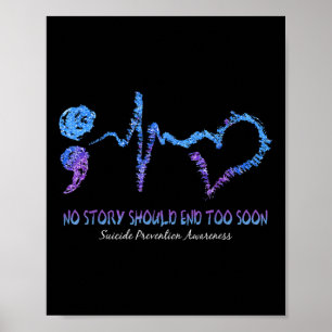 No Story Should end Too Soon Suicide Prevention Aw Poster
