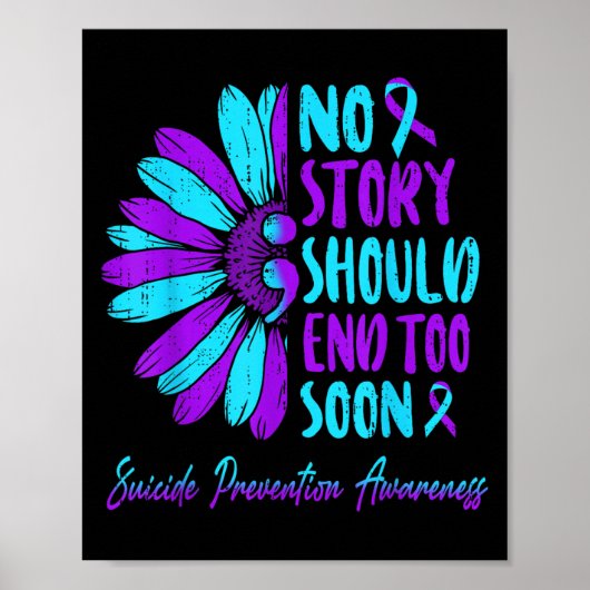 No Story Should End Too Soon Suicide Prevention Aw Poster (Vorne)