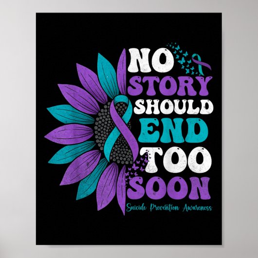 No Story Should End Too Soon Suicide Prevention Aw Poster (Vorne)