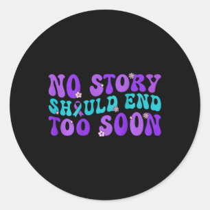No Story Should end Too Soon Suicide Prevention Aw Runder Aufkleber
