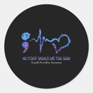 No Story Should end Too Soon Suicide Prevention Aw Runder Aufkleber