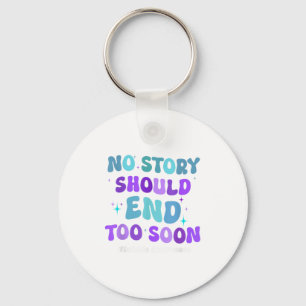 No Story Should end Too Soon Suicide Prevention Aw Schlüsselanhänger