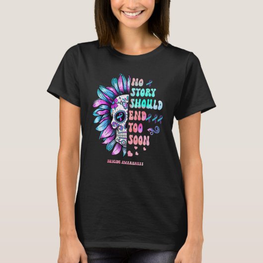 No Story Should End Too Soon Suicide Prevention Aw T-Shirt (Vorderseite)