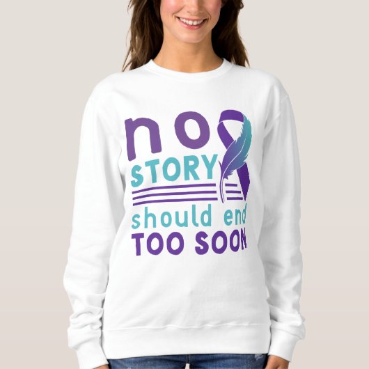 No Story Should End Too Soon Sweatshirt (Vorderseite)