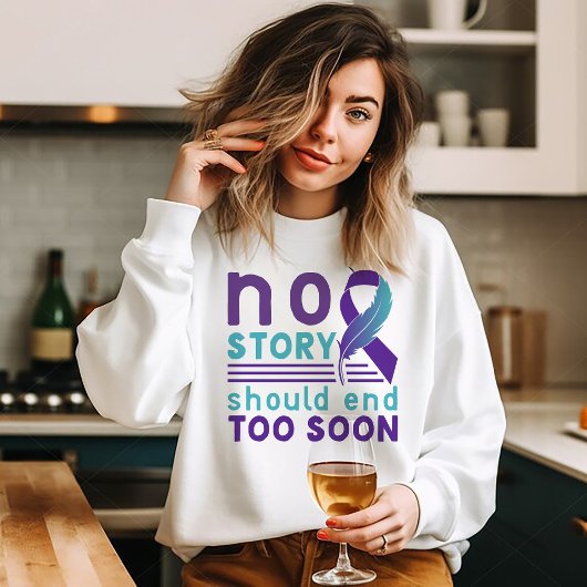 No Story Should End Too Soon Sweatshirt