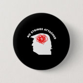 No Strings Attached Funny Sarcastic Saying Adult H Button (Vorderseite)