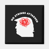 No Strings Attached Funny Sarcastic Saying Adult H Magnet (Vorne)