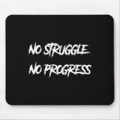 No Struggle No Progress Motivational Saying  Mousepad (Vorne)