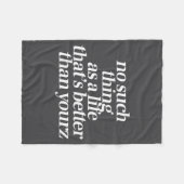 No Such Thing As A Life Better Than Yourz Funny Qu Fleecedecke (Vorderseite (Horizontal))