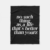 No Such Thing As A Life That's Better Than Your Fleecedecke (Vorderseite)