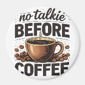 No Talkie Before Coffee – Funny Retro Coffee Lover Magnet (Vorne)