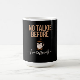 No Talkie Before Coffee Humor Coffee Lovers ART Kaffeetasse