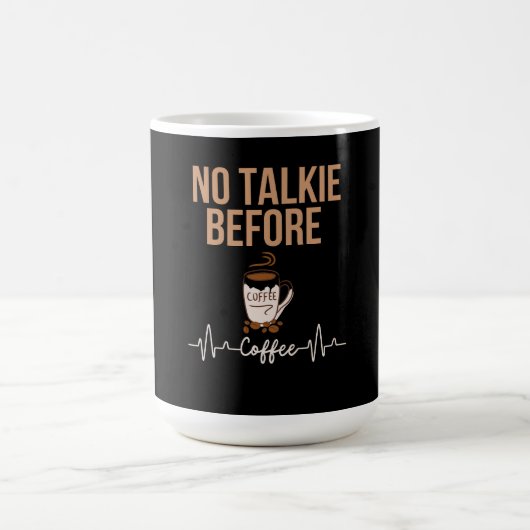 No Talkie Before Coffee Humor Coffee Lovers ART Kaffeetasse (Mittel)