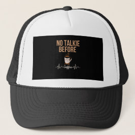 No Talkie Before Coffee Humor Coffee Lovers ART Truckerkappe