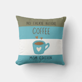 No Talkie Before Coffee - Mama Edition Kissen