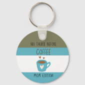 No Talkie Before Coffee - Mama Edition Schlüsselan Schlüsselanhänger (Vorderseite)