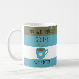 No Talkie Before Coffee - Mama Edition Tasse