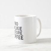 No Talkie Before Coffee Mug Kaffeetasse (VorderseiteRechts)