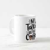 No Talkie Before Coffee T-Shirt Kaffeetasse (Vorderseite Links)