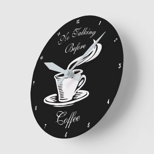 No Talking Before Coffee Humorous Clock Runde Wanduhr (Winkel)