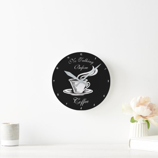 No Talking Before Coffee Humorous Clock Runde Wanduhr (Zuhause)