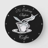 No Talking Before Coffee Humorous Clock Runde Wanduhr (Vorderseite)