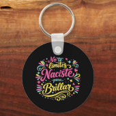 No te limites, naciste para brillar. schlüsselanhänger (Vorderseite)