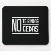 No Te Rindas No Cedas Motivational Insrational Sri Mousepad (Vorne)