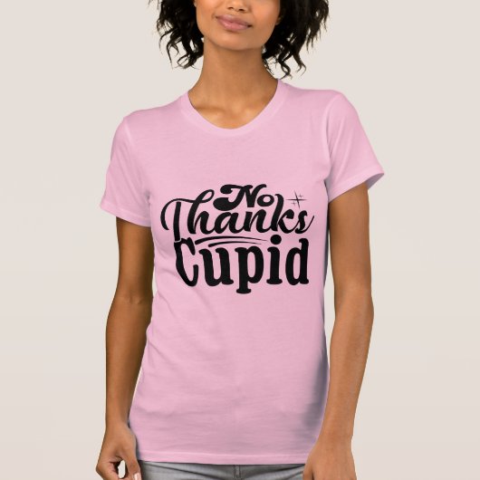No Thanks Cupid Funny Anti-Valentine Sarcastic T-Shirt (Vorderseite)
