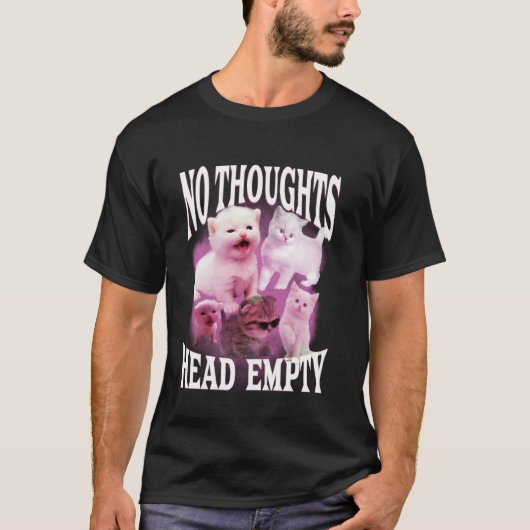no thoughts head empty funny silly bootleg cat mem T-Shirt (Vorderseite)