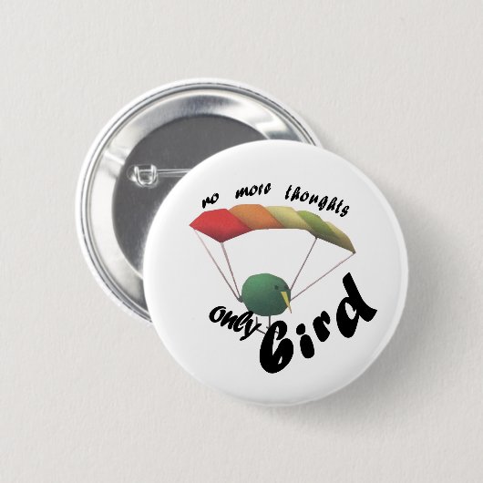 no thoughts only bird button (Vorne & Hinten)