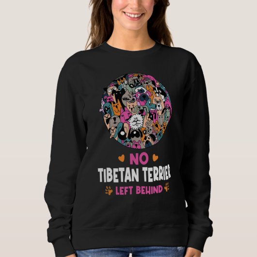 No Tibetan Terrier Left Behind Dog Lover Sayings P Sweatshirt (Vorderseite)