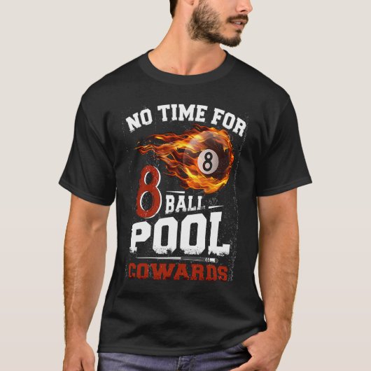 No Time For 8 ball Pool Cowards Men Billards Shar T-Shirt (Vorderseite)