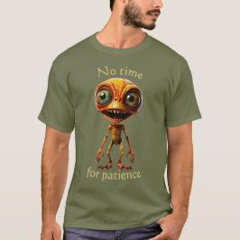 No time for patience 002 T-Shirt