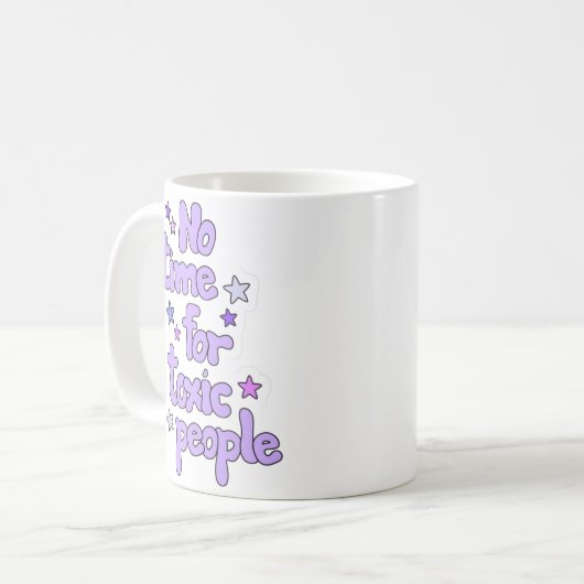 No Time for Toxic People – Motivational Ceramic Kaffeetasse (Vorderseite Links)