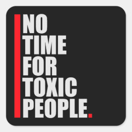 No Time Toxic People Boundaries Self Care Quote Quadratischer Aufkleber