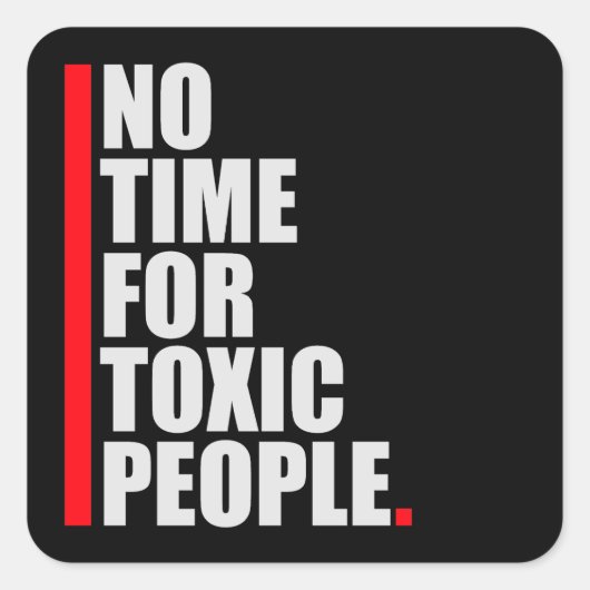 No Time Toxic People Boundaries Self Care Quote Quadratischer Aufkleber (Vorderseite)