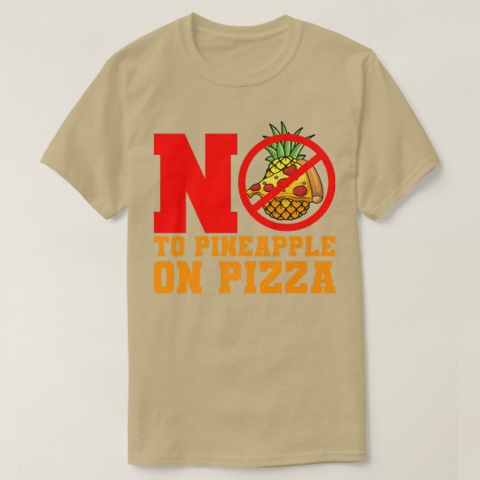 No To Pineapple Pizza Hawaiian T-Shirt (Design vorne)