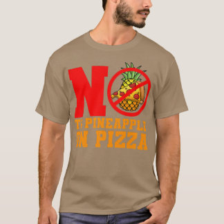 No To Pineapple Pizza Hawaiian T-Shirt