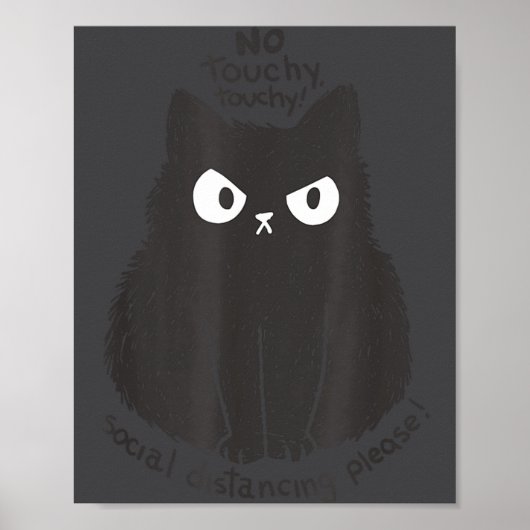 No Touchy Social Distancing Please Funny Angry Cat Poster (Vorne)